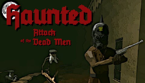 Haunted: Attack of the Dead Men Free Download