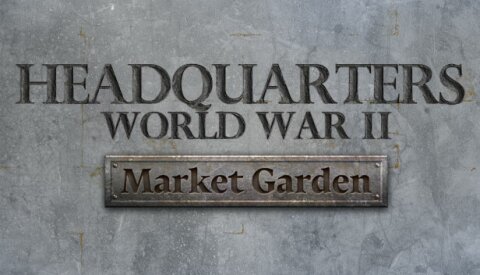 Headquarters: World War II - Market Garden Free Download