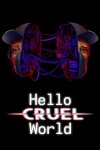 Hello Cruel World Free Download