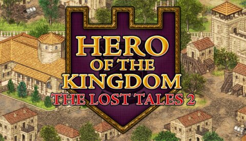 Hero of the Kingdom: The Lost Tales 2 Free Download