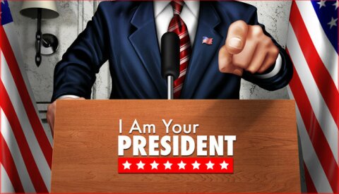 I Am Your President - Prove Yourself Scenario Free Download