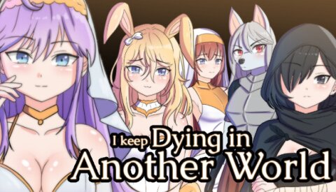 I keep Dying in Another World Free Download