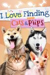 I Love Finding Cats & Pups Free Download