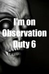 I'm on Observation Duty 6 Free Download