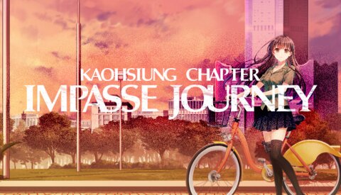 Impasse Journey ~ Kaohsiung Chapter ~ Free Download