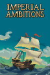 Imperial Ambitions Free Download