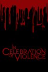 In Celebration of Violence Free Download