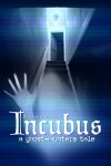 Incubus - A ghost-hunters tale Free Download
