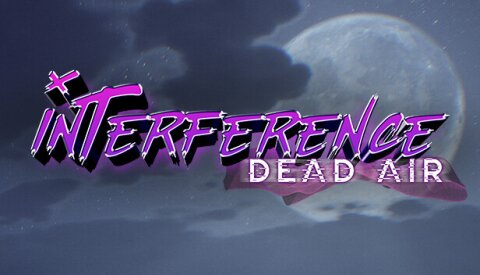 Interference: Dead Air Free Download