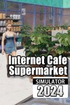 Internet Cafe & Supermarket Simulator 2024 Free Download