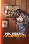 Into the Dead: Our Darkest Days Free Download