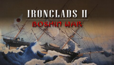 Ironclads 2: Boshin War Free Download