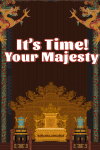 It's time, Your Majesty Free Download