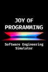 JOY OF PROGRAMMING - Software Engineering Simulator Free Download