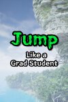 Jump Like a Grad Student Free Download