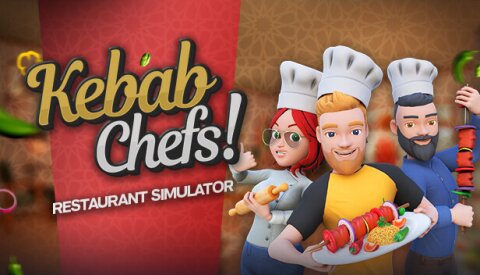 Kebab Chefs! - Restaurant Simulator Free Download