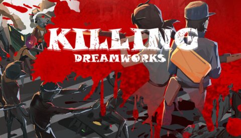 KILLING DREAMWORKS Free Download