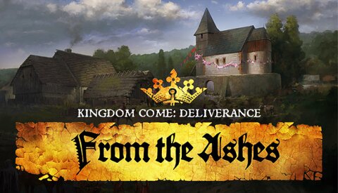 Kingdom Come: Deliverance – From the Ashes Free Download