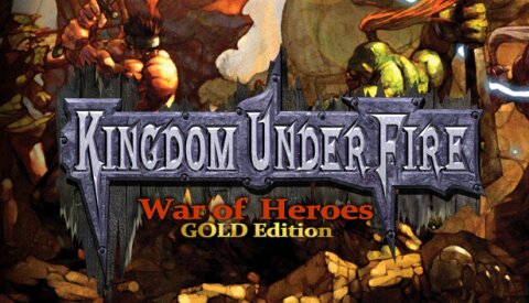 Kingdom Under Fire: A War of Heroes (GOLD Edition) Free Download