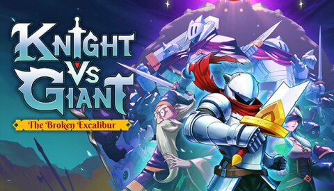 Knight vs Giant: The Broken Excalibur Free Download