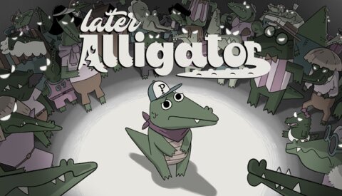 Later Alligator Free Download