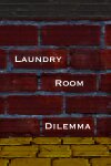 Laundry Room Dilemma Free Download