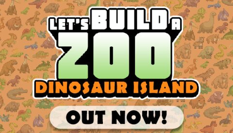 Let's Build a Zoo: Dinosaur Island Free Download