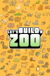 Let's Build a Zoo Free Download