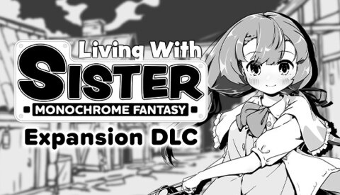 Living With Sister: Monochrome Fantasy - Expansion DLC Free Download