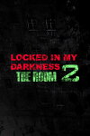 Locked in my Darkness 2: The Room Free Download