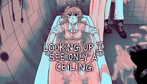 Looking Up I See Only A Ceiling Free Download