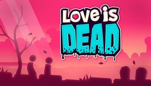 Love is Dead Free Download