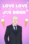 Love Love Joe Biden: The Joe Biden Dating Simulator Free Download