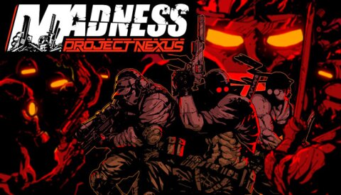 MADNESS: Project Nexus Free Download