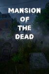 Mansion of the Dead Free Download