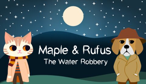 Maple & Rufus: The Water Robbery Free Download