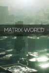 Matrix World Free Download