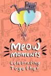 Meow Moments: Celebrating Together Free Download