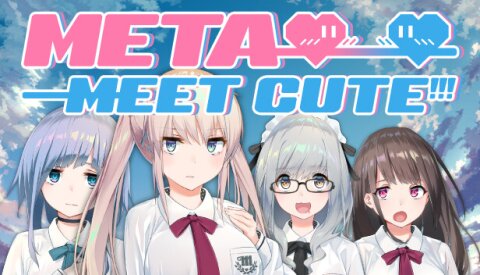 Meta Meet Cute!!! Free Download