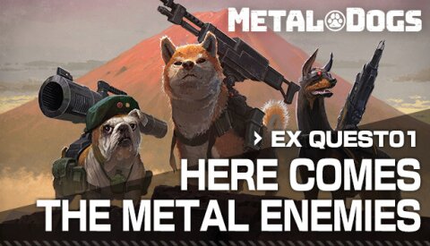 METAL DOGS EX QUEST01：HERE COMES THE METAL ENEMIES Free Download