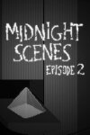 Midnight Scenes Episode 2 (Special Edition) Free Download
