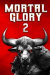 Mortal Glory 2 Free Download