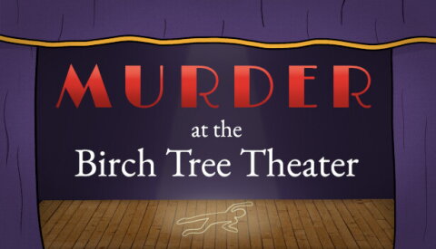Murder at the Birch Tree Theater Free Download
