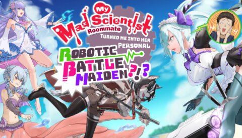 My Mad Scientist Roommate Turned Me Into Her Personal Robotic Battle Maiden?!? Free Download