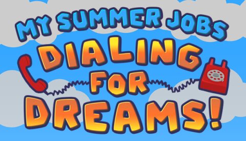 My Summer Jobs: Dialing for Dreams! Free Download