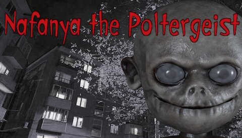 Nafanya the Poltergeist Free Download