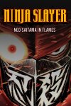 NINJA SLAYER NEO-SAITAMA IN FLAMES(ニンジャスレイヤー ネオサイタマ炎上) Free Download