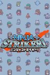 Ninja Striker! Free Download