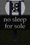 no sleep for sole Free Download