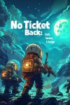 No Ticket Back: Craft, Survive & Escape Free Download